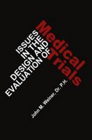 Issues in the Design and Evaluation of Medical Trials 9400988834 Book Cover