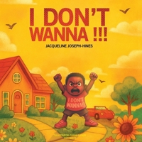 I Don't Wanna!!! 1088116337 Book Cover