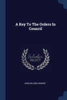 A Key To The Orders In Council 1022601814 Book Cover