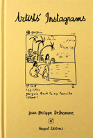 Jean-Philippe Delhomme: Artists' Instagrams: The Never Seen Instagrams of the Greatest Artists 1947359045 Book Cover