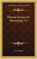 Human Science Or Phrenology V2 1162922990 Book Cover
