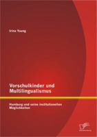 Vorschulkinder Und Multilingualismus: Hamburg Und Seine Institutionellen Moglichkeiten 3842887647 Book Cover