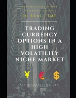 Trading currency options in niche markets: Advanced option strategies in real time B088S9NM82 Book Cover