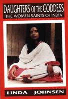 Daughters of the Goddess: The Women Saints of India 093666309X Book Cover
