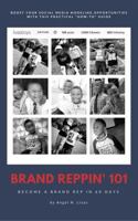 Brand Reppin' 101: Become A Brand Rep In 60 Days 0692073922 Book Cover