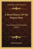 A Brief History Of The Empire State: For Schools And Families 1168075793 Book Cover