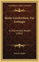 Bunte Geschichten für Anfänger: An Elementary Reader 1160815283 Book Cover
