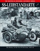 SS-Leibstandarte: The History of the First SS Division 1933-45 0760311471 Book Cover