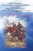 Quest for Freedom: The Scots-Irish Presbyterian Rebellions for Political and Religious Freedom 0615923720 Book Cover