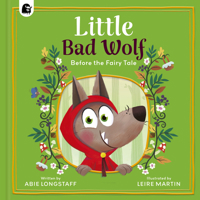 Little Bad Wolf (Before the Fairytale) 0711296464 Book Cover