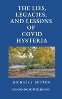 The Lies, Legacies, and Lessons of Covid Hysteria (Freedom Matters Today) 0645567191 Book Cover