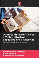 Química de Barbitúricos e Tiobarbitúricos baseados em Chalconas (Portuguese Edition) 6208530172 Book Cover