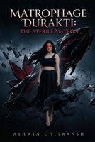 Matrophage Durakti : The Sterile Matron: B0GNKL7SK3 Book Cover