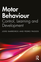 Motor Behaviour: Control, Learning and Development 1032893672 Book Cover