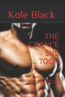 THE CHANCE SHE TOOK: There Are Some Chances You Just Don't Take B0F3X43HG4 Book Cover