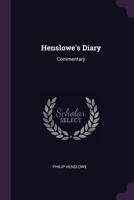 Henslowe's Diary: Commentary 102071591X Book Cover