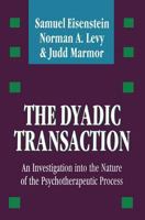 The Dyadic Transaction: An Investigation Into the Nature of the Psychotherapeutic Process 141286528X Book Cover