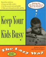 Keep Your Kids Busy the Lazy Way (Macmillan Lifestyles Guide) 0028630130 Book Cover