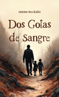 Dos Gotas de Sangre (Spanish Edition) B0GXL27BQ4 Book Cover