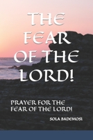 The Fear of the Lord!: Prayer for the Fear of the Lord! B09RM8WM8V Book Cover