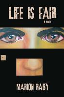 Life Is Fair: a novel 3200042958 Book Cover