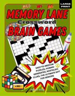 MEMORY LANE CROSSWORD BRAIN GAMES: EASY-TO-MEDIUM PUZZLES, HUMAN-GENERATED, NOSTALGIC CLUES, THE ULTIMATE GIFT FOR SENIORS B0FNDDZHBT Book Cover