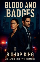 Blood and Badges: An LAPD Detective Romance B0FCVRQ7V1 Book Cover