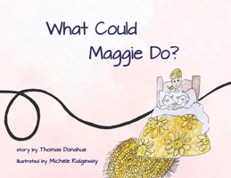 What Could Maggie Do? 1957221070 Book Cover