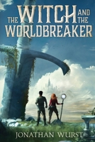 The Witch and the Worldbreaker 196815700X Book Cover