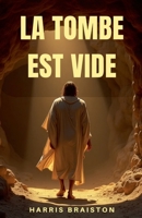 La Tombe Est Vide (French Edition) B0F2JN18QG Book Cover