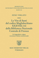 Le Vite Di Santi del Codice Magliabechiano XXXVIII. 110 Della Biblioteca Nazionale Centrale Di Firenze: Un Leggendario Volgare Trecentesco Italiano Settentrionale 3484523484 Book Cover