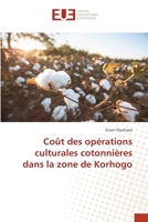 Coût des opérations culturales cotonnières dans la zone de Korhogo 620341803X Book Cover