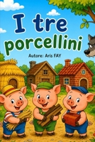 I tre porcellini: Una storia di coraggio e perseveranza (Italian Edition) B0H5186Y2N Book Cover