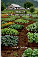 Water Power For The Farm And Country Home 9364730135 Book Cover