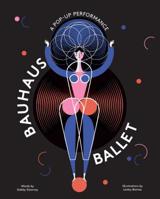Bauhaus Ballet: (Beautiful, illustrated pop-up ballet book for Bauhaus Ballet lovers and children) 1786274892 Book Cover
