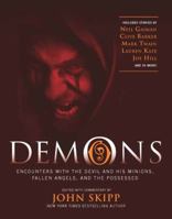 Demons: Encounters with the Devil and His Minions, Fallen Angels, and the Possessed 1579128793 Book Cover