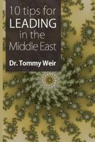 10 Tips for Leading in the Middle East 1482396815 Book Cover