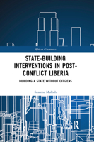 State-building Interventions in Post-Conflict Liberia: Building a State without Citizens 0367888440 Book Cover