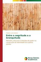 Entre a Negritude E a Branquitude 3639617592 Book Cover