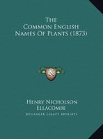The Common English Names Of Plants 1022330675 Book Cover