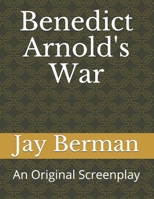 Benedict Arnold's War B08WNY4YW2 Book Cover