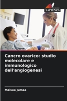 Cancro ovarico: studio molecolare e immunologico dell'angiogenesi (Italian Edition) 620956917X Book Cover