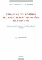 Le Vocabulaire de la Metallurgie Et La Nomenclature Des Objets En Metal Dans Les Textes de Mari: Materiaux Pour Le Dictionnaire de Babylonien de Paris 9042926201 Book Cover