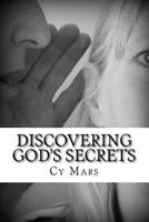 Discovering God's Secrets: and how to live by them 1499105738 Book Cover