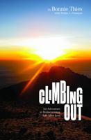 Climbing Out: An Adventure in Rediscovering Life After Loss 1733410120 Book Cover
