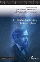 Claude Debussy: La trace et l'écart (Musiques En Question(s)) (French Edition) 2343156344 Book Cover