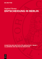 Entscheidung in Berlin: Zur Entstehungsgeschichte Der sed in Der Deutschen Hauptstadt 1945/46 311272934X Book Cover