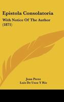 Epistola Consolatoria: With Notice Of The Author 1164635824 Book Cover