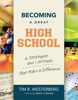 Becoming a Great High School: 6 Strategies and 1 Attitude That Make a Difference 1416608583 Book Cover
