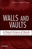 Walls and Vaults: A Natural Science of Morals (Virtue Ethics According to David Hume) 0470127619 Book Cover